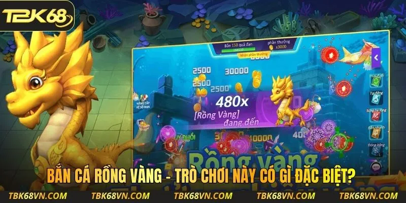 Bắn cá Rồng Vàng – Trò chơi này có gì đặc biệt?