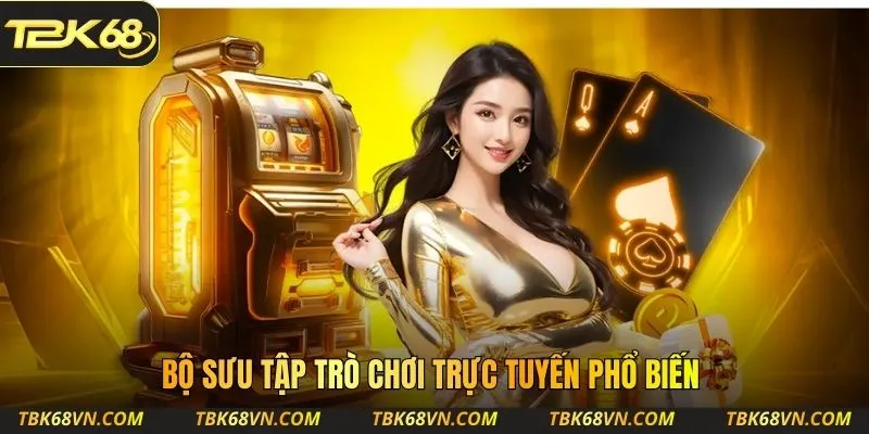 Bộ sưu tập trò chơi trực tuyến phổ biến