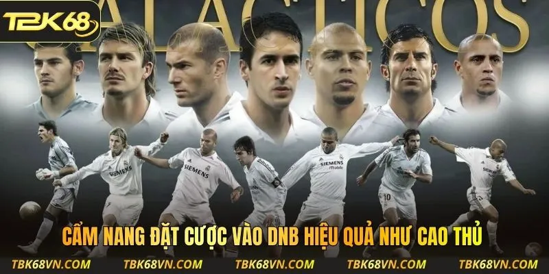 Cẩm nang đặt cược vào DNB hiệu quả như cao thủ