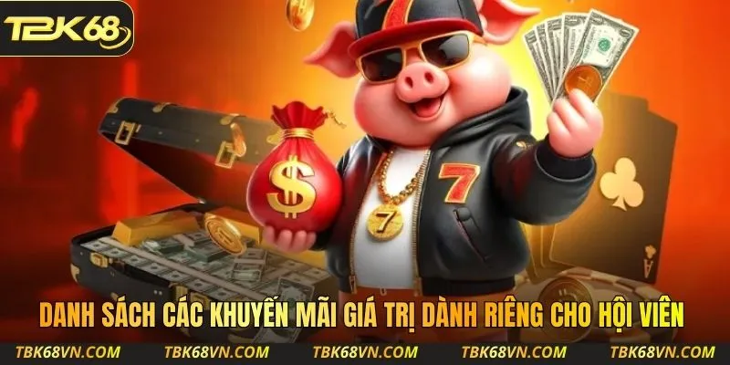 Danh sách các khuyến mãi giá trị dành riêng cho hội viên