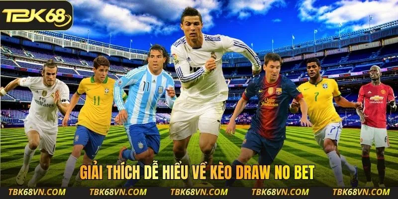 Giải thích dễ hiểu về kèo Draw no Bet