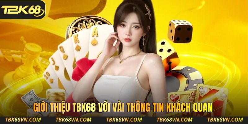 Giới thiệu TBK68 với vài thông tin khách quan