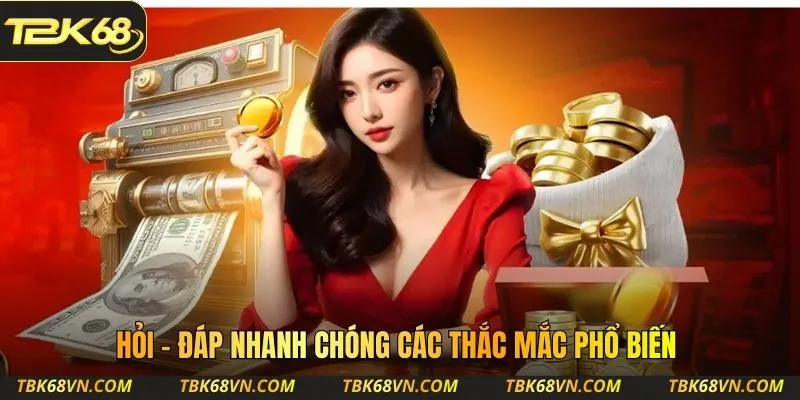 Hỏi - Đáp nhanh chóng các thắc mắc phổ biến