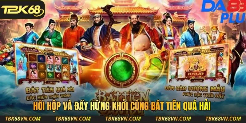 Hồi hộp và đầy hứng khởi cùng Bát Tiên Quá Hải