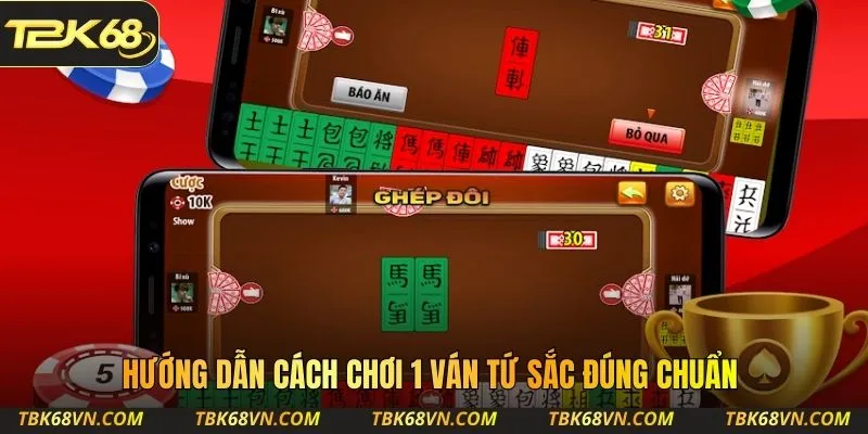 Hướng dẫn cách chơi 1 ván Tứ Sắc đúng chuẩn