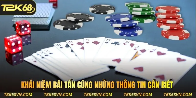 Khái niệm bài Tấn cùng những thông tin cần biết