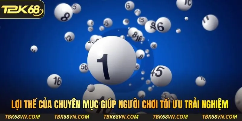 Lợi thế của chuyên mục giúp người chơi tối ưu trải nghiệm