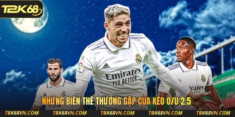 Những biến thể thường gặp của kèo O/U 2.5