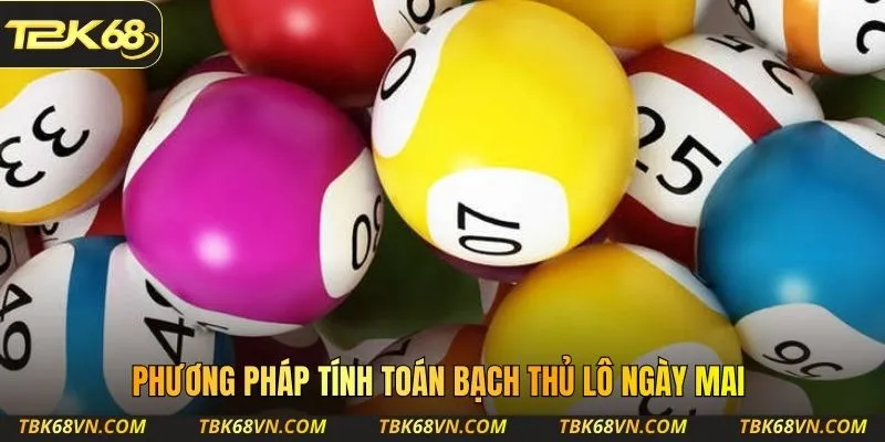 Phương pháp tính toán bạch thủ lô ngày mai
