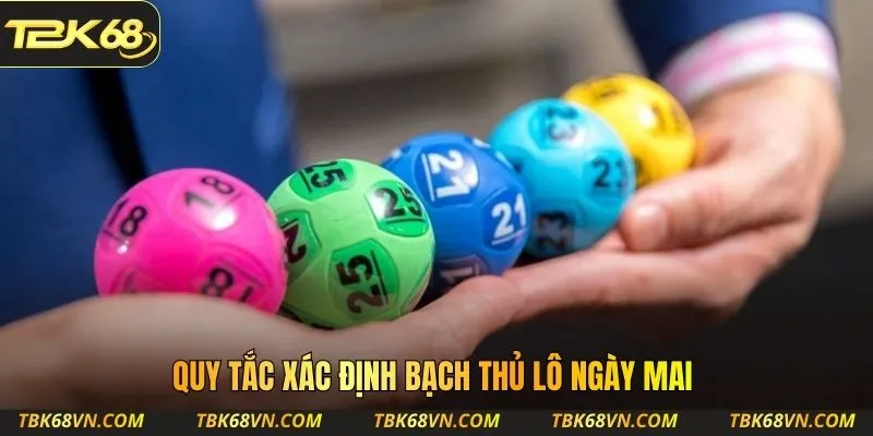 Quy tắc xác định bạch thủ lô ngày mai