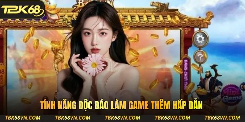 Tính năng độc đáo làm game thêm hấp dẫn